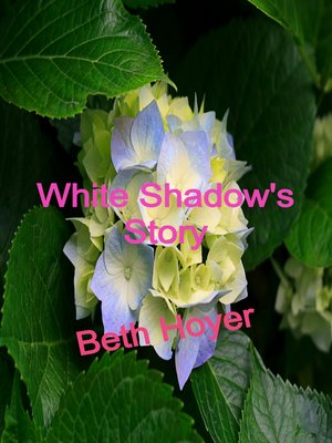 cover image of White Shadow's Story